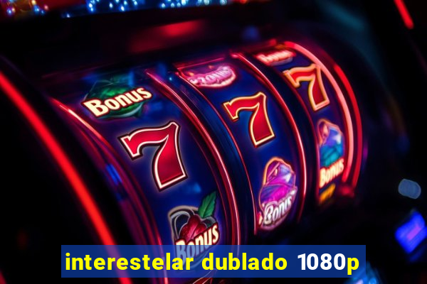 interestelar dublado 1080p